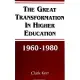 The Great Transformation in Higher Education, 1960-1980