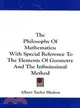 The Philosophy of Mathematics: With Special Reference to the Elements of Geometry and the Infinitesimal Method