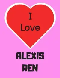 在飛比找博客來優惠-I love ALEXIS REN: Notebook/no