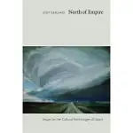 NORTH OF EMPIRE: ESSAYS ON THE CULTURAL TECHNOLOGIES OF SPACE
