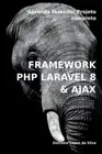 Framework Php Laravel 8 & Ajax [Portuguese] by Silva Delcione [Paperback]