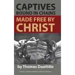 CAPTIVES BOUND IN CHAINS MADE FREE BY CHRIST