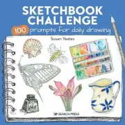 Sketchbook Challenge: 100 Prompts for Daily Drawing by Susan Yeates (English) Pa