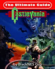 NES Classic: The Ultimate Guide to Castlevania by Guy BlackNES Guy