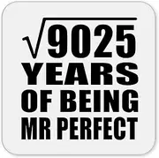 [Designsify] Gifts, 95th Anniversary Square Root of 9025 Years of Mr Perfect, Drink Coaster Mat Wipe-Clean Non-Slip Non-Skid Cork Back, for Birthday Mom Dad Parents Fathers Mothers Day Party