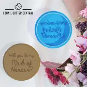Will you be my maid of honour Cookie Cutter and Embosser - 7.5cm Round