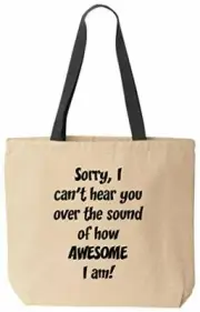 Sorry I Can't Hear You Awesome Funny Tote School Office Natural Canvas Bag