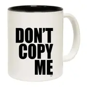 Dont Copy Me Mug Cup