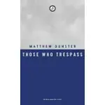 THOSE WHO TRESPASS