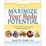 MAXIMIZE YOUR BODY POTENTIAL: LIFETIME SKILLS FOR SUCCESSFUL WEIGHT MANAGEMENT