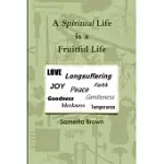 A SPIRITUAL LIFE IS A FRUITFUL LIFE