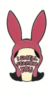 Bobs Burgers Enamel Pin- Louise " I Smell FEAR on you" - AU stock - free AU post