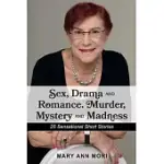 SEX, DRAMA AND ROMANCE. MURDER, MYSTERY AND MADNESS: 25 SENSATIONAL SHORT STORIES