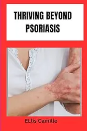 THRIVING BEYOND PSORIASIS