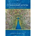 THE SECRET LIFE OF COMMUNICATION: OPENING TO UNLIMITED LOVE