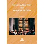 EUROPE AND THE OTHER AND EUROPE AS THE OTHER