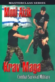 Krav Maga COMBAT SURVIVAL MILITARY By Moni Aizik