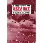 THE HISTORY OF SOVIET AIRBORNE FORCES