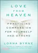 Love from Heaven ─ Practicing Compassion for Yourself and Others