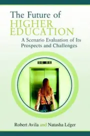 The Future of Higher Education: A Scenario Evaluation of Its Prospects and Chall