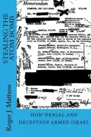 STEALING THE ATOM BOMB: HOW DENIAL AND DECEPTION ARMED By Roger J Mattson *NEW*