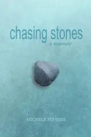 Chasing Stones: A Memoir by Michele Stevens (English) Paperback Book