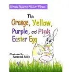 THE ORANGE, YELLOW, PURPLE, AND PINK EASTER EGG