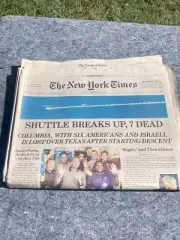 February 2, 2003 The New York Times “Shuttle Breaks Up, 7 Dead” Full-Newspaper