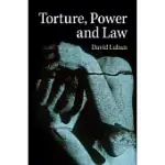 TORTURE, POWER, AND LAW