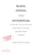 Black, Jewish and Interracial ― It's Not the Color of Your Skin, but the Race of Your Kin