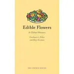 EDIBLE FLOWERS: A GLOBAL HISTORY