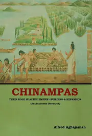 Chinampas: Their Role in Aztec Empire - Building and Expansion (An Academic Research) - Alfred Aghajanian