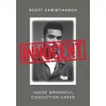 INNOCENT: INSIDE WRONGFUL CONVICTION CASES
