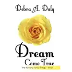 DREAM COME TRUE: THE ROMANO FAMILY TRILOGY - BOOK 1
