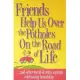 Friends Help Us Over the Potholes On the Road of Life: and other warm & witty sayings