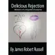 Delicious Rejection: The Memoirs of a Hopeless Romantic