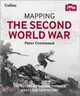 Mapping the Second World War：The History of the War Through Maps from 1939 to 1945