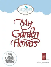 Elizabeth Craft Designs A Way With Words Die My Garden Flowers