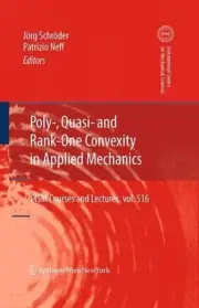 Poly-, Quasi- and Rank-One Convexity in Applied Mechanics by Patrizio Neff (Engl