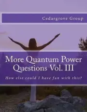 More Quantum Power Questions Vol. III by Cedargrove Mastermind Group (English) P
