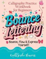 Bounce Lettering: Calligraphy Practice Workbook for Beginners Learn Creative Bru