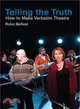 Telling the Truth ― How to Make Verbatim Theatre