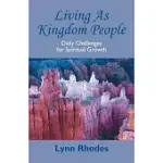 LIVING AS KINGDOM PEOPLE: DAILY CHALLENGES FOR SPIRITUAL GROWTH