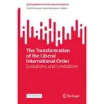 THE TRANSFORMATION OF THE LIBERAL INTERNATIONAL ORDER: EVOLUTIONS AND LIMITATIONS