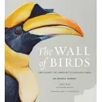 THE WALL OF BIRDS: ONE PLANET, 243 FAMILIES, 375 MILLION YEARS