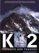 K2 ─ Triumph and Tragedy