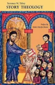 Story Theology by Terrance W Tilley: New
