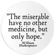 Miserable Have No Medicine Only Hope Quote - 25 Pack Circle Stickers 3 Inch