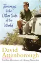 Journeys to the Other Side of the World：further adventures of a young David Attenborough