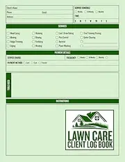 Lawn Care Client Log Book: Detailed Lawn Maintenance Service Record Keeper | 120 Clients | Track Jobs, Payments, and Customer Details | Landscapers and Mowing Professionals